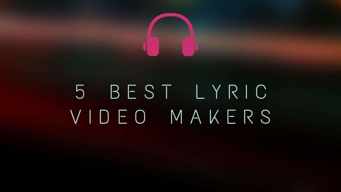 Best Lyric Video Makers