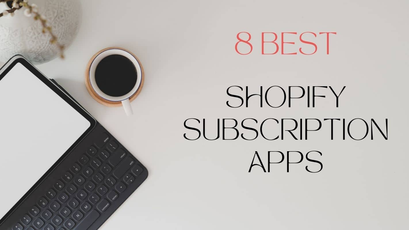 Best Shopify Subscription Apps