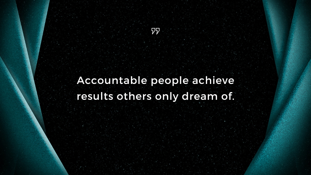 Accountable People Have Extraordinary Results