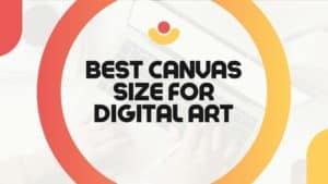 Best Canvas Size For Digital Art