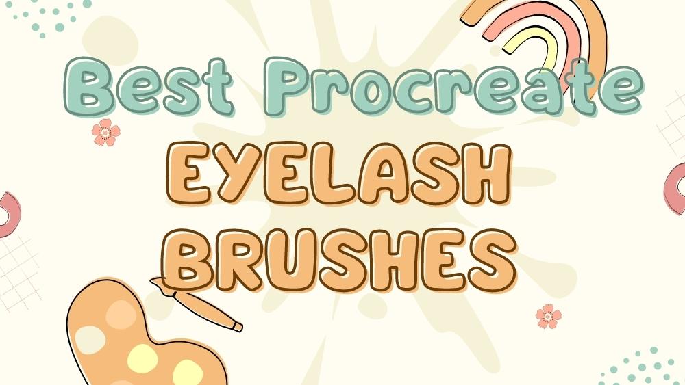 Best Eyelash Brushes For Procreate