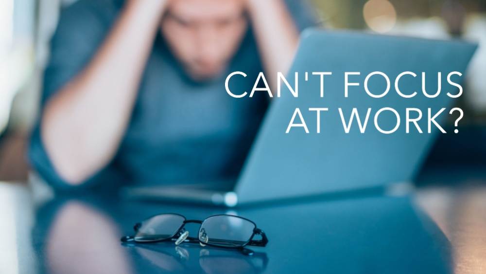 Cant Focus at Work Blog Banner