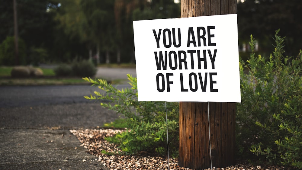 Causes of Low Self-Esteem: Worthy of Love Sign