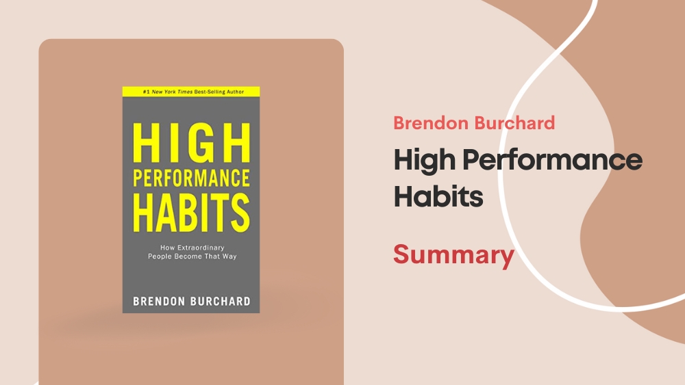 High Performance Habits Brendon Burchard Summary