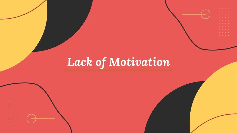 Lack of Motivation Causes