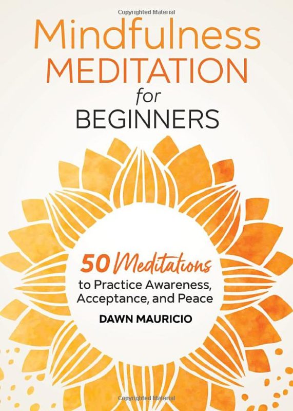 Mindfulness Meditation for Beginners – Dawn Mauricio
