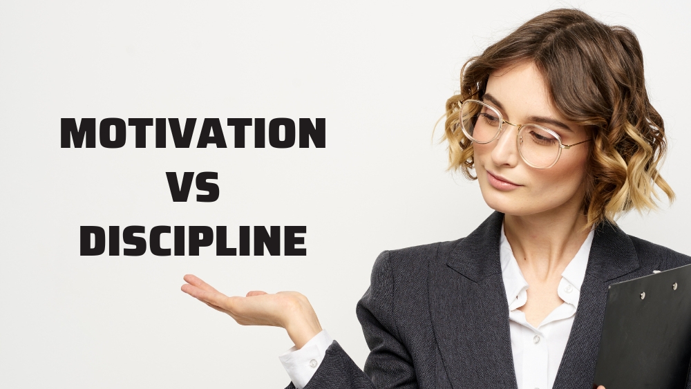 Motivation and Discipline