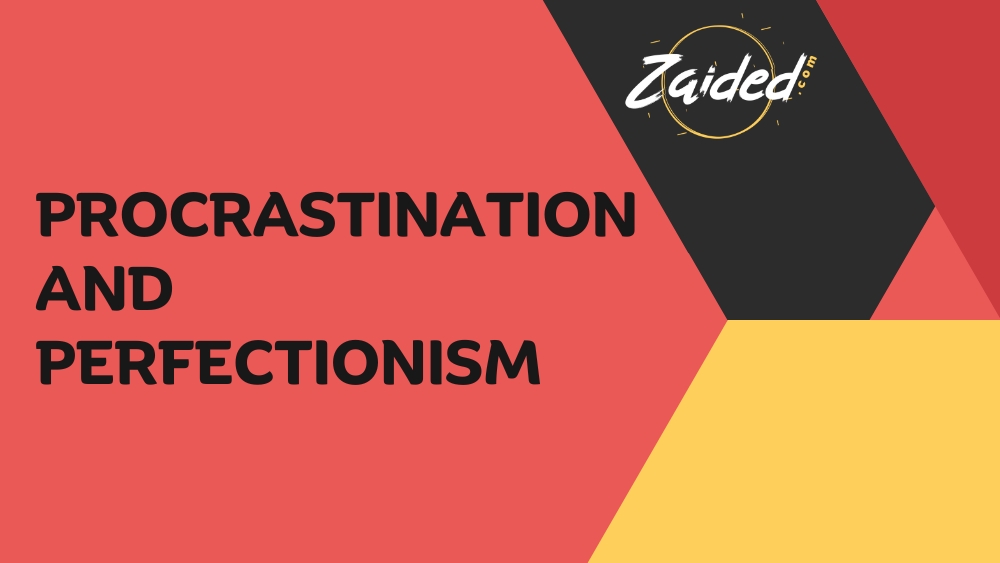 Procrastination And Perfectionism