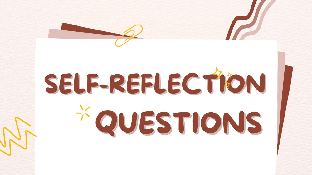 Questions for Self Reflection