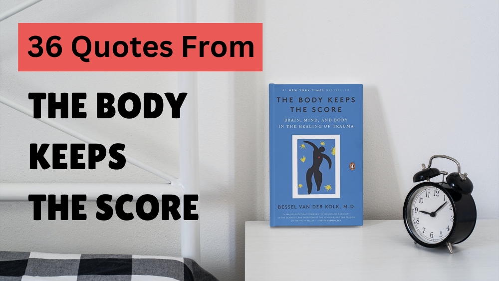 Quotes From The Body Keeps the Score