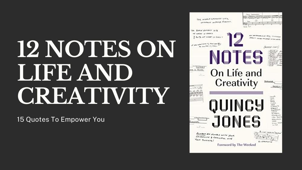 Quotes from the book 12 Notes on Life and Creativity