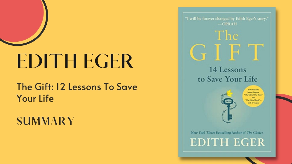 The T By Edith Eger Summary A Guide To Overcoming Lifes Challenges