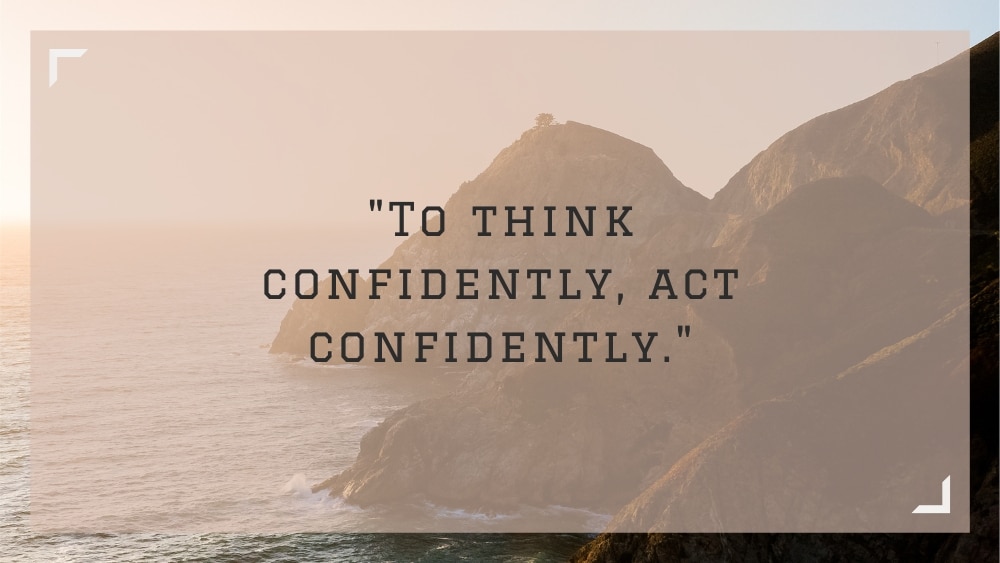 To think confidently act confidently