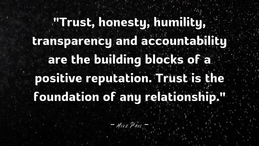 Trust honesty humility transparency and accountability are the building blocks of a positive reputation