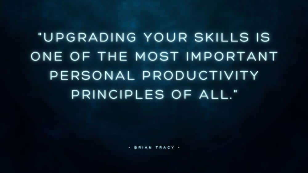 Upgrading your skills is one of the most important personal productivity principles of all